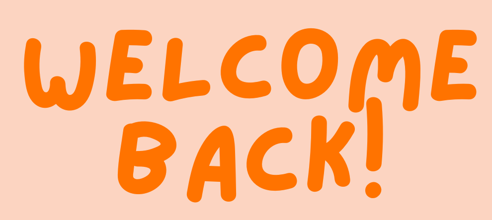 Welcome back!